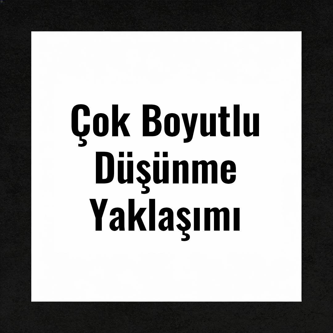 Çok Boyutlu Düşünme Yaklaşımının...